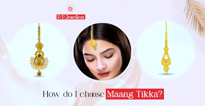 How Do I Choose Maang Tikka?
