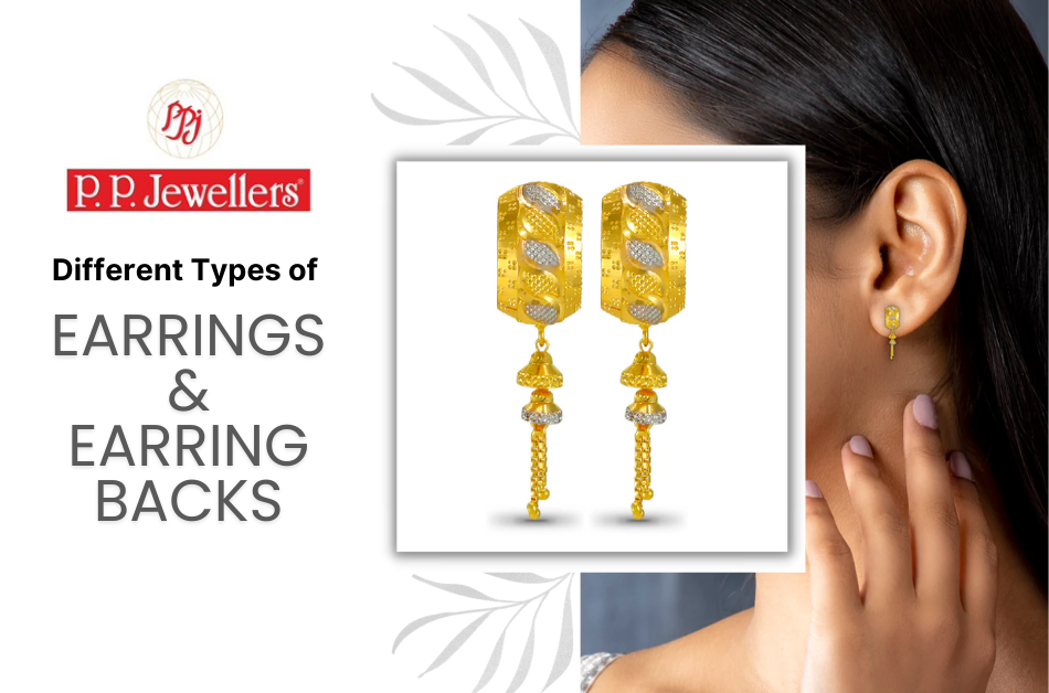 Getting to Know the Different Types of Earrings & Earring Backs